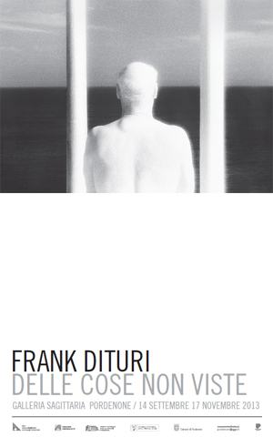 FRANK DITURI. DELLE COSE NON VISTE
