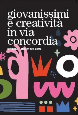 Creativi in Via Concordia Ottobre-Dicembre 2022